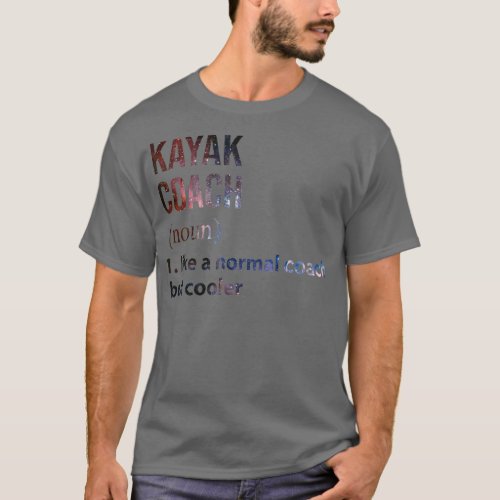 Kayak coach like a normal coach but cooler Galaxy  T_Shirt