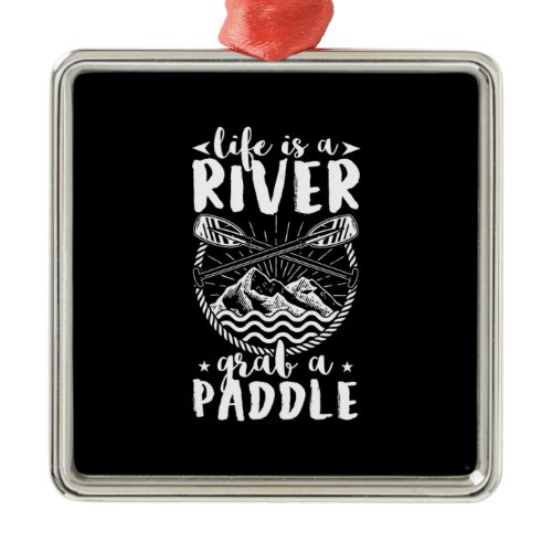 Kayak Driver Life Is A River Metal Ornament