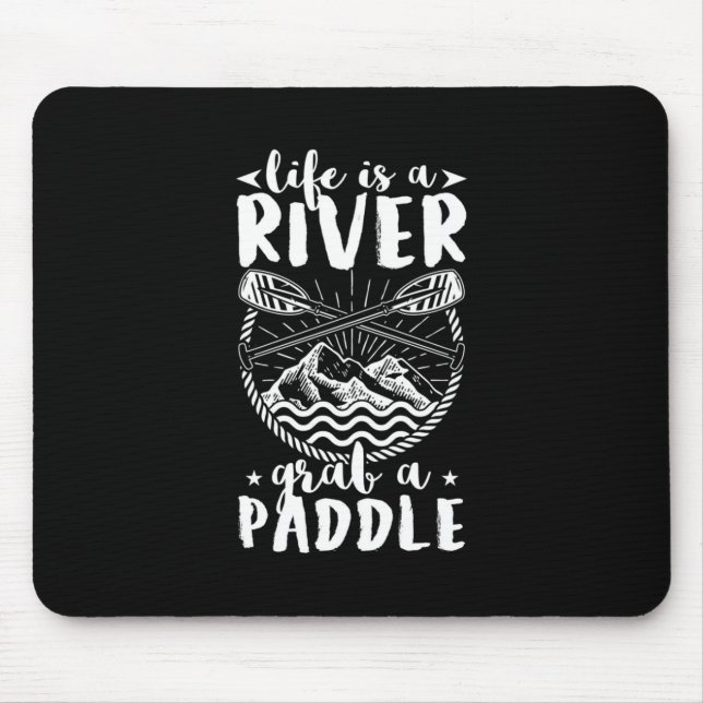 Kayak Driver Life Is A River Mouse Pad (Front)