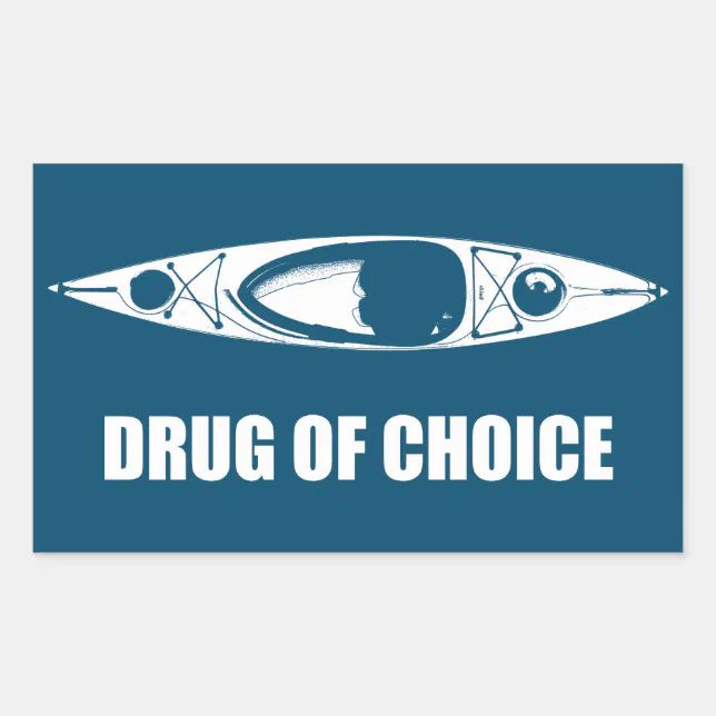 Kayak, Drug Of Choice Rectangular Sticker Zazzle