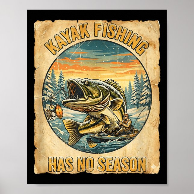 Kayak Fishing Has No Season Funny Winter Fishing  Poster (Front)