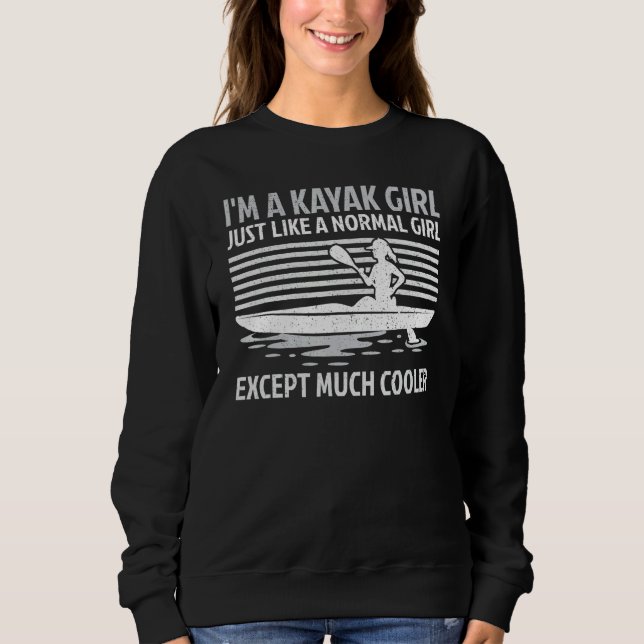 Kayak For Women Girls Kayaking Kayak  5 Sweatshirt (Front)