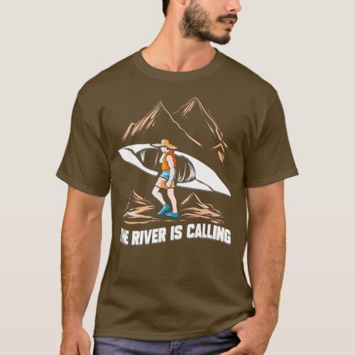 Kayak Gift for Kayaking River Calling Boating Team T_Shirt