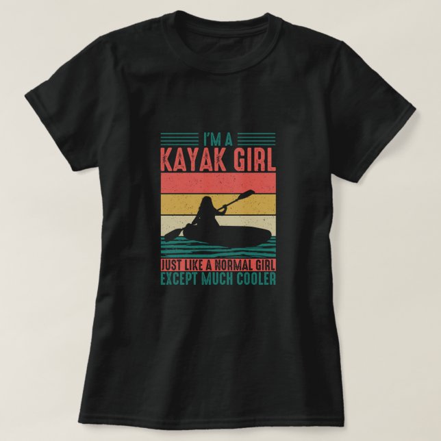 Kayak Girl But Cooler T-Shirt (Design Front)