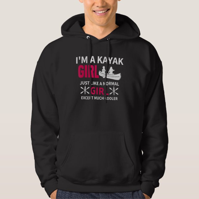 Kayak Girl Just Like A Normal Girl Women Kayaking Hoodie (Front)