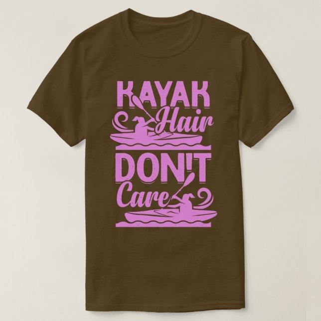 Kayak Hair Dont Care Kayaking Girl Gift  T-Shirt (Design Front)