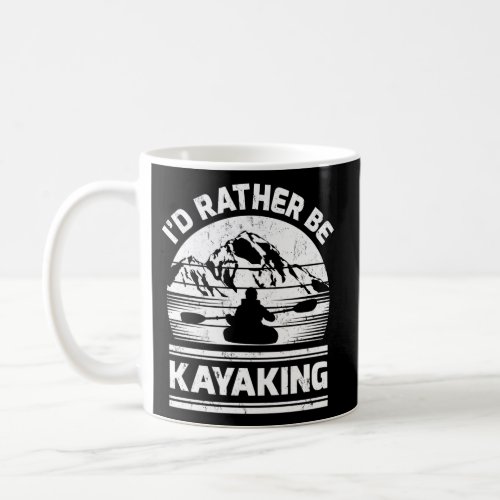 Kayak Paddle ID Rather Be Kayaking Coffee Mug
