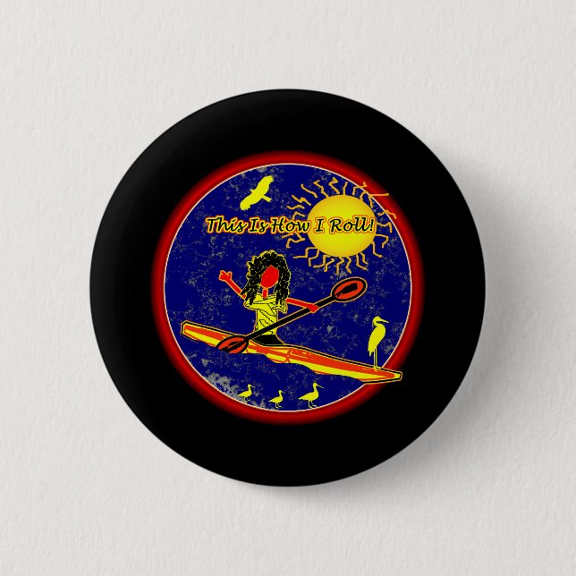 Kayak - This Is How I Roll! Button (Front)