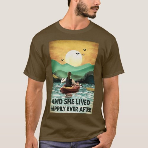 Kayaking And She Lived Happily Ever After  T_Shirt