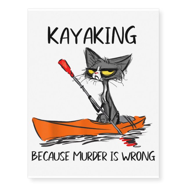 Kayaking Because Murder is Wrong-Best Gift Ideas Temporary Tattoos (Front)