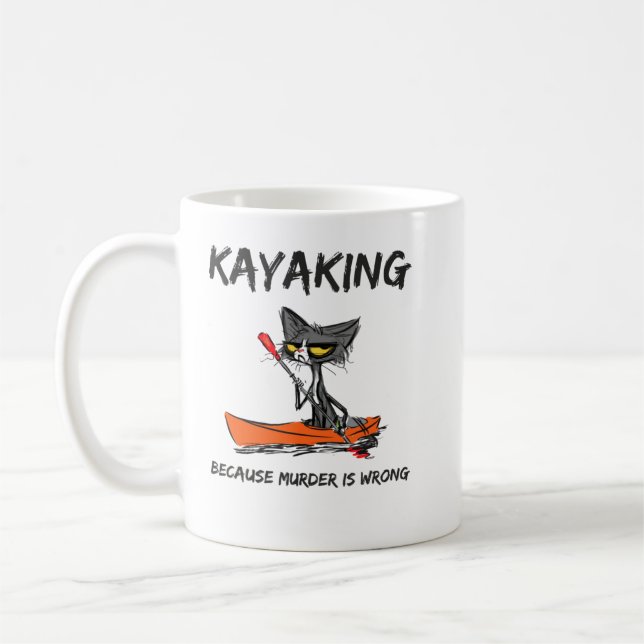 Kayaking Because Murder Is Wrong Cat Kayaking Coffee Mug (Left)