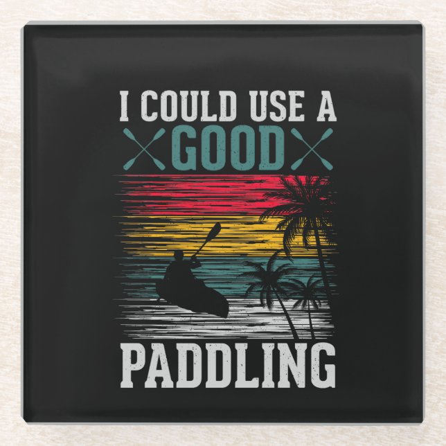 Kayaking Could Use Paddling Glass Coaster (Front)