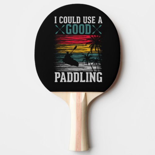 Kayaking Could Use Paddling  Ping Pong Paddle