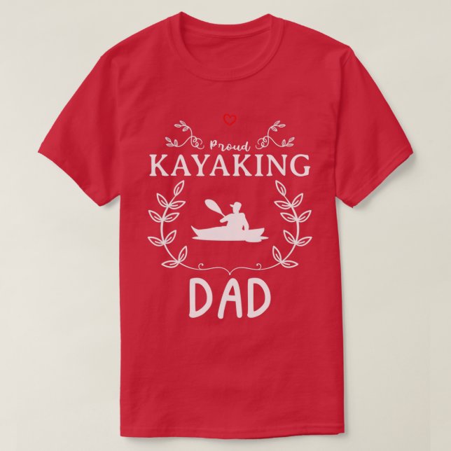 Kayaking Dad Funny Design For Gift  (3)  T-Shirt (Design Front)