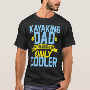 Kayaking Dad River Outdoor 2 T-Shirt