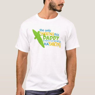 kayaking dad T-Shirt