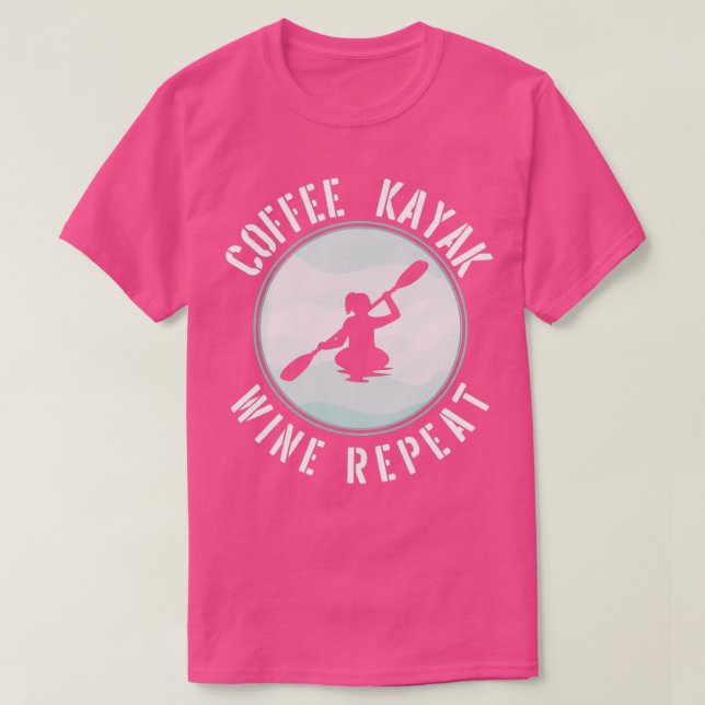 Kayaking Gear Kayakers Coffee Kayak  (2)  T-Shirt (Design Front)