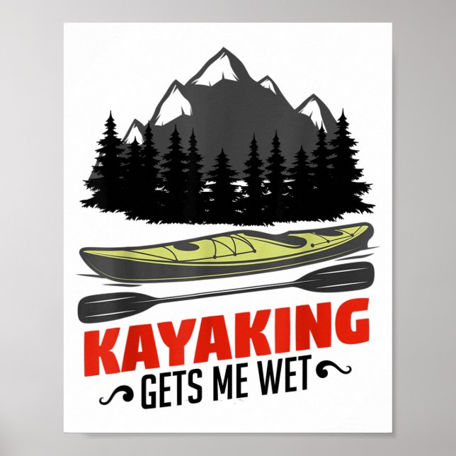 Kayaking Gets Me Wet Funny Kayak Kayaker Christmas Poster (Front)