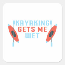 Kayaking Gets Me Wet, funny Kayak kayaker Gift