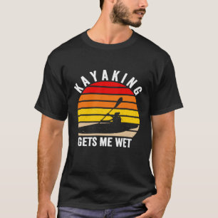 kayaking gets me wet funny vintage retro sunset ka T-Shirt
