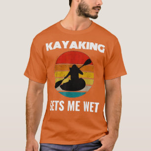Kayaking Gets Me Wet Vintage Retro Kayak Kayaker T-Shirt