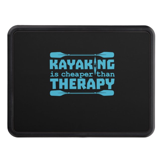 Kayaking Is Cheaper Than Therapy Hitch Cover (Front)