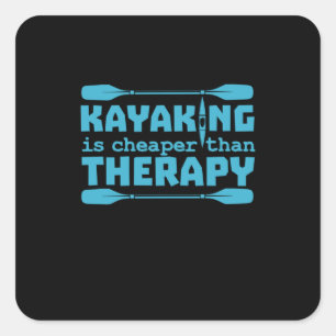 Kayaking Is Cheaper Than Therapy Square Sticker