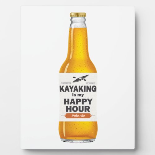 Kayaking Is My Happy Hour Plaque