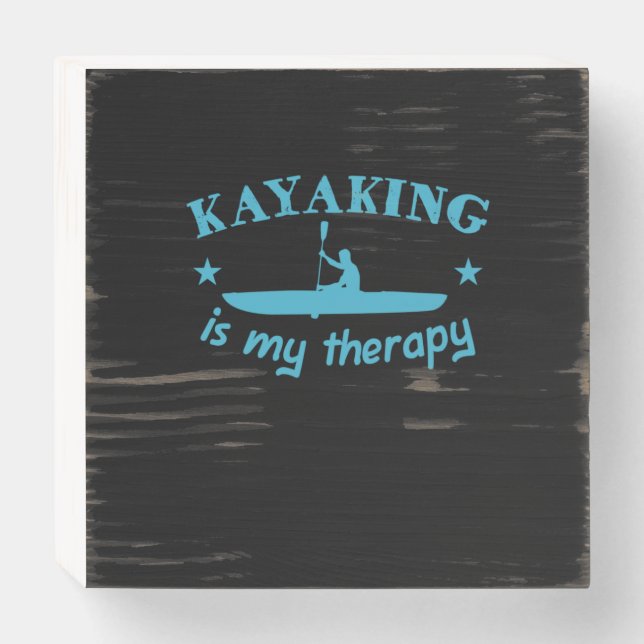 Kayaking Is My Therapy Wooden Box Sign (Front Horizontal)