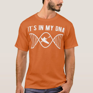 Kayaking Kayak Its in my DNA T-Shirt