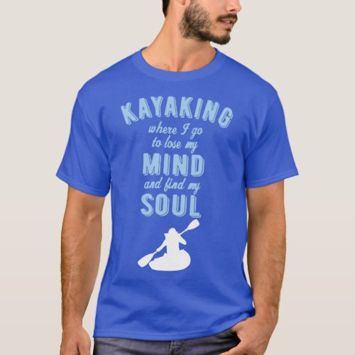 KAYAKING Kayaking Soul  16 T_Shirt