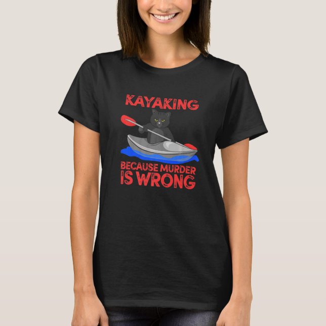 Kayaking Lake Rafts Inflatable Canoe Paddles Cat T-Shirt (Front)