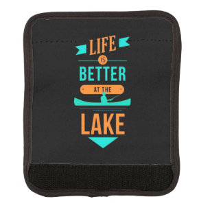 Kayaking Life Is Better At The Lake Luggage Handle Wrap