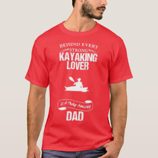 Kayaking Lover Amazing Dad Funny Design For Gift T-Shirt