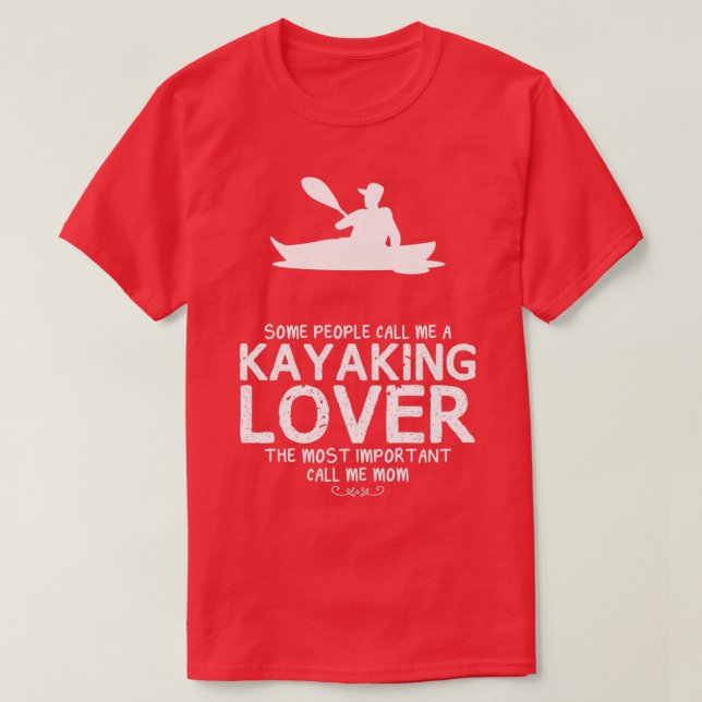 Kayaking Lover Mom Funny Design For Gift  T-Shirt (Design Front)