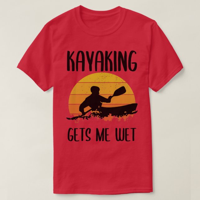 kayaking makes me wet vintage 1  T-Shirt (Design Front)
