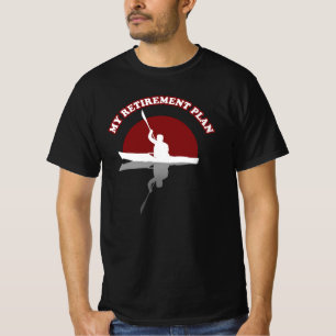 Kayaking My Retirement Plan T-Shirt