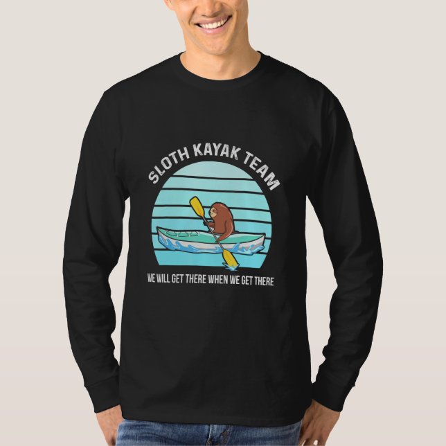 Kayaking Quote For A River Kayaker T-Shirt (Front)