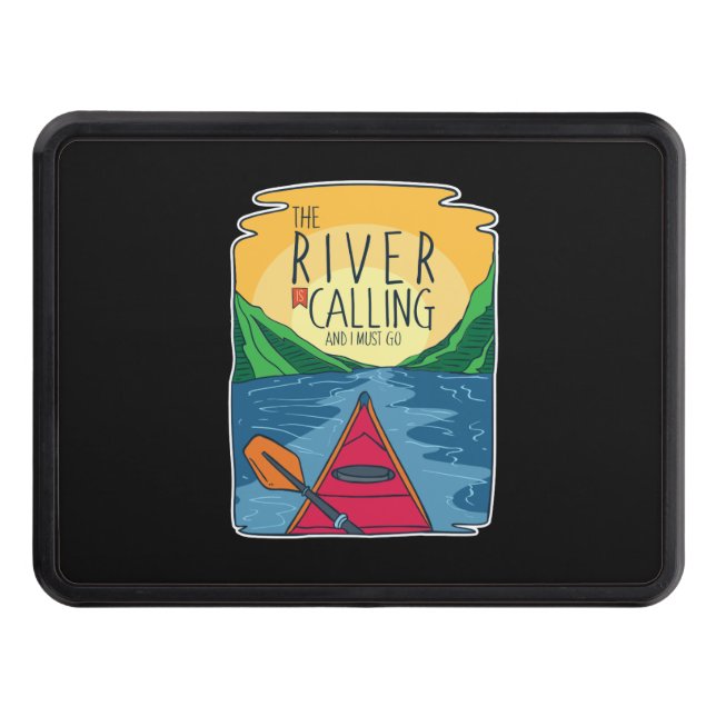Kayaking - River Is Calling And I Must Go Hitch Cover (Front)