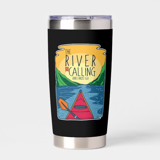 Kayaking - River Is Calling And I Must Go Insulated Tumbler (Front)