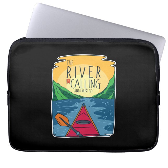 Kayaking - River Is Calling And I Must Go Laptop Sleeve (Front)