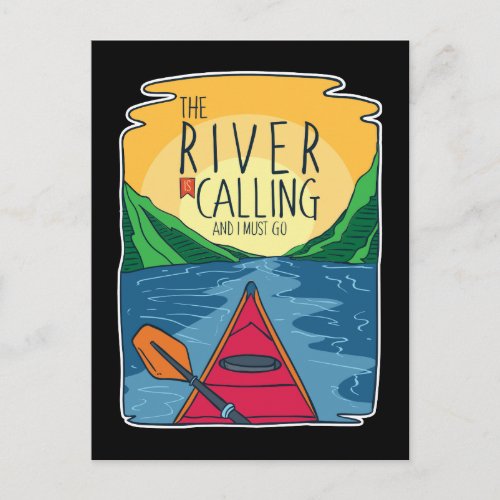 Kayaking _ River Is Calling And I Must Go Postcard