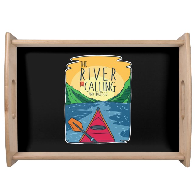 Kayaking - River Is Calling And I Must Go Serving Tray (Front)