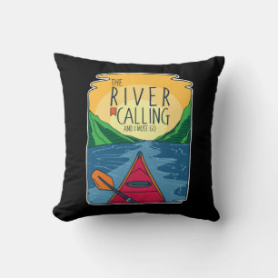 Kayaking - River Is Calling And I Must Go Throw Pillow