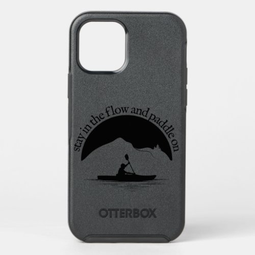 Kayaking _ Stay In The Flow And Paddle On _ BW _ 0 OtterBox Symmetry iPhone 12 Pro Case
