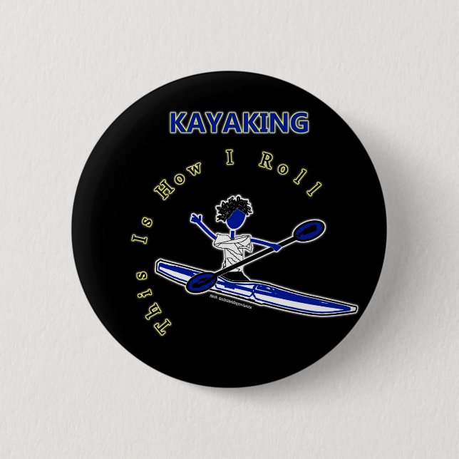 Kayaking This Is How I Roll Pinback Button (Front)