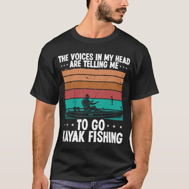 Kayaking Voices in my Head telling me to go Kayak T-Shirt (Front)