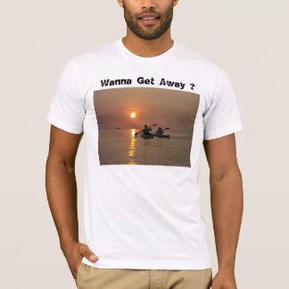 kayaking, Wanna Get Away ? T-Shirt