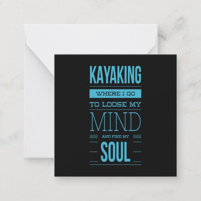 Kayaking Where I Go To Loose My Mind Note Card (Front)