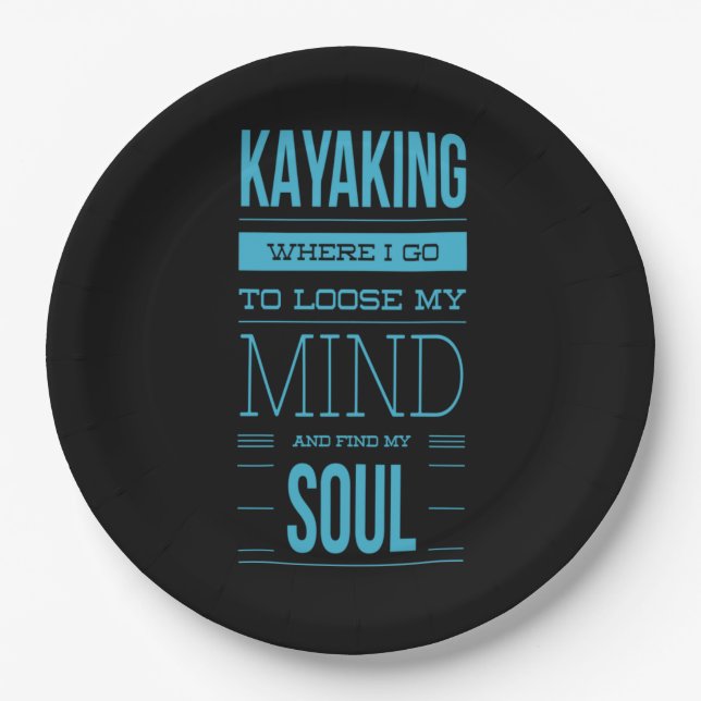 Kayaking Where I Go To Loose My Mind Paper Plates (Front)